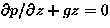 $\partial p / \partial z + gz =0$
